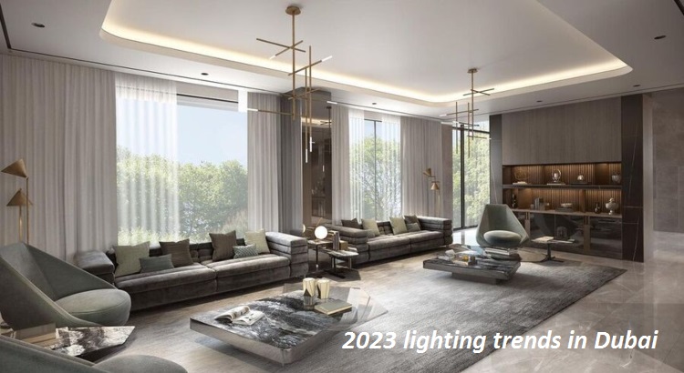 2023 lighting trends for home renovation projects in Dubai