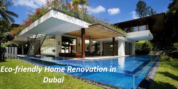 eco-friendly home renovation in Dubai